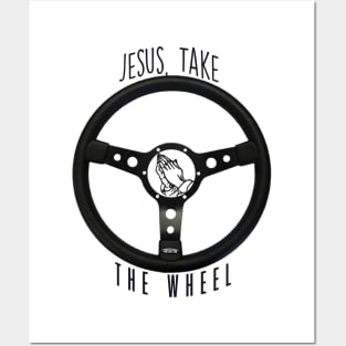 Jesus Take the Wheel Posters and Art